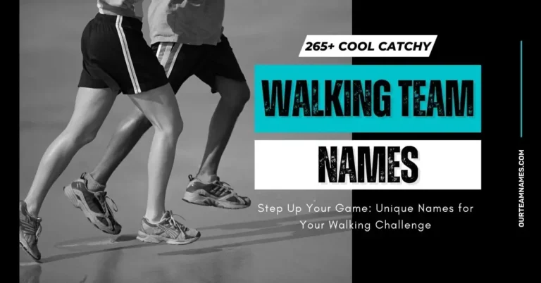 265+ Cool Catchy Walking Team Names to Set up Your Team