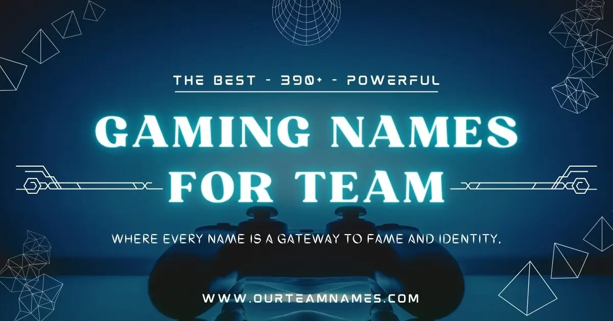 Explore 390+ The Best Gaming Names for Team, including Legendary, Unique, Cool, and Funny options, perfect for Pro Gaming Team Names at ourteamnames.com.