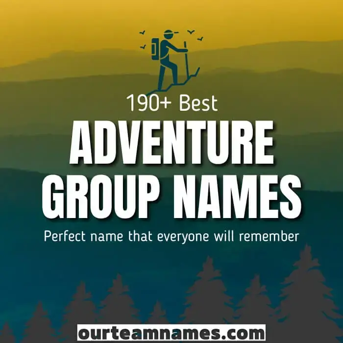 Best Adventure Group Names: Cool Ideas for Outdoor Adventure Groups